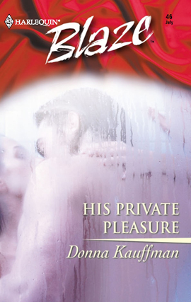 Title details for His Private Pleasure by Donna Kauffman - Wait list